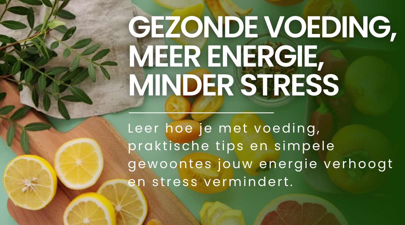 Online cursus "Gezonde voeding, meer energie, minder stress"